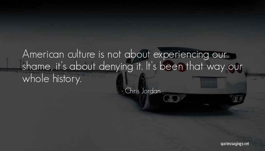 Experiencing Culture Quotes By Chris Jordan Experiencing Culture Quotes By Chris Jordan