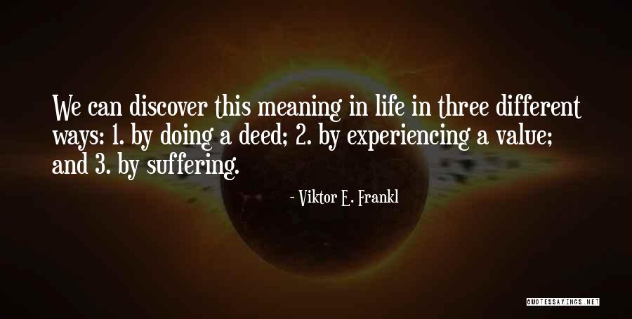Experiencing Different Things Quotes By Viktor E. Frankl Experiencing Different Things Quotes By Viktor E. Frankl