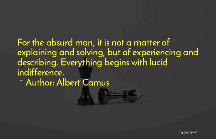 Experiencing Everything Quotes By Albert Camus