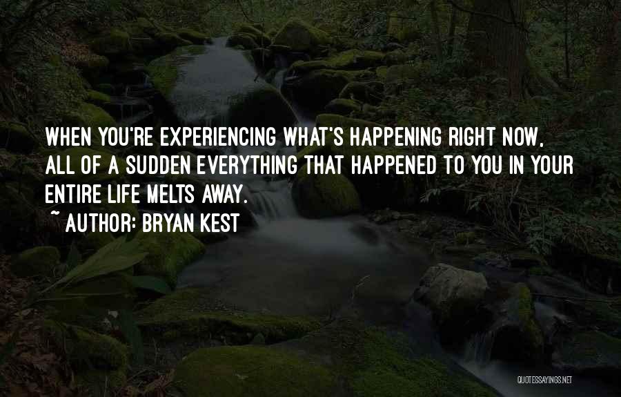 Experiencing Everything Quotes By Bryan Kest