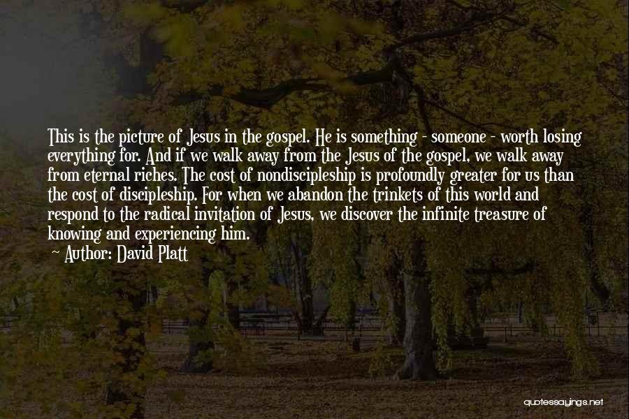 Experiencing Everything Quotes By David Platt