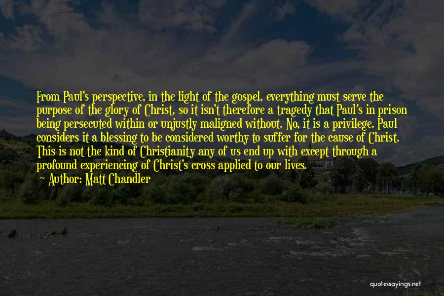 Experiencing Everything Quotes By Matt Chandler