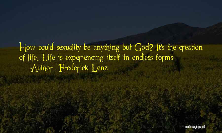 Experiencing God Quotes By Frederick Lenz