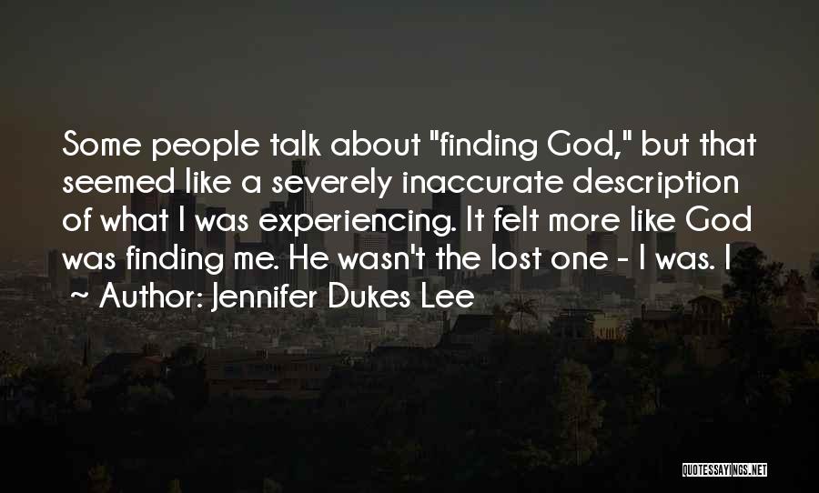 Experiencing God Quotes By Jennifer Dukes Lee