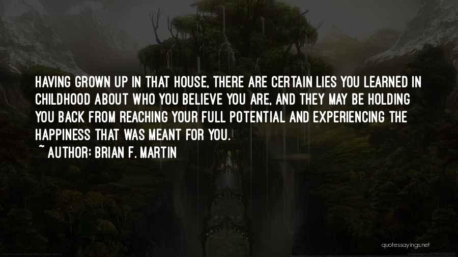 Experiencing Happiness Quotes By Brian F. Martin