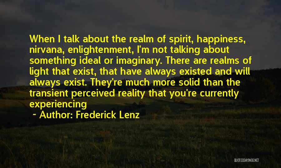 Experiencing Happiness Quotes By Frederick Lenz