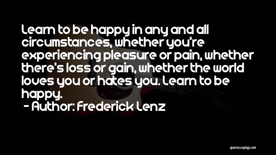 Experiencing Happiness Quotes By Frederick Lenz