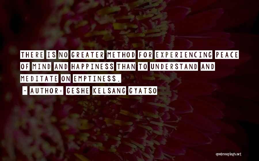 Experiencing Happiness Quotes By Geshe Kelsang Gyatso