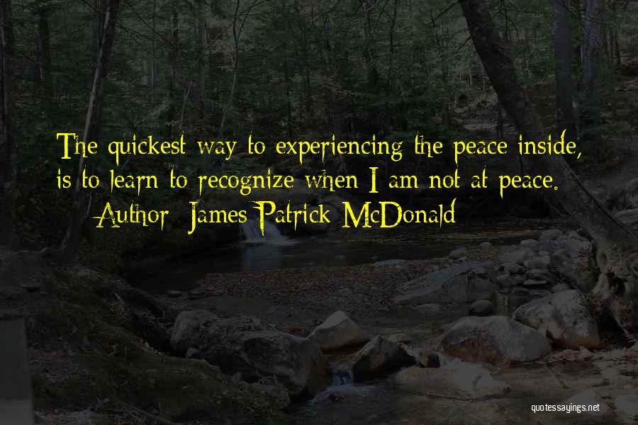 Experiencing Happiness Quotes By James Patrick McDonald