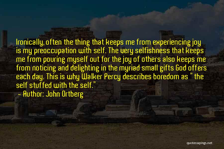 Experiencing Joy Quotes By John Ortberg