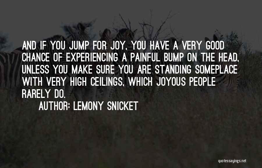 Experiencing Joy Quotes By Lemony Snicket