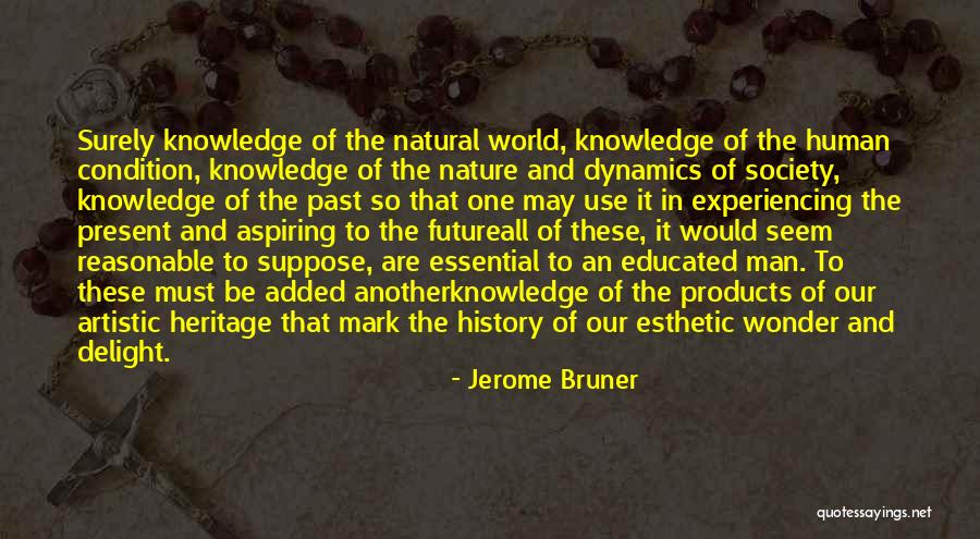 Experiencing Nature Quotes By Jerome Bruner Experiencing Nature Quotes By Jerome Bruner