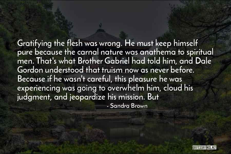 Experiencing Nature Quotes By Sandra Brown Experiencing Nature Quotes By Sandra Brown