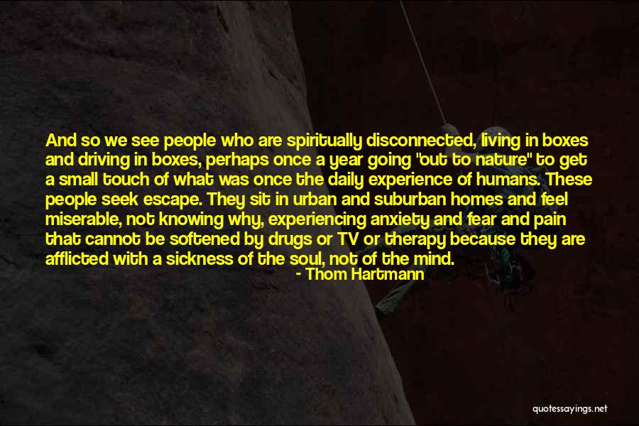Experiencing Nature Quotes By Thom Hartmann Experiencing Nature Quotes By Thom Hartmann