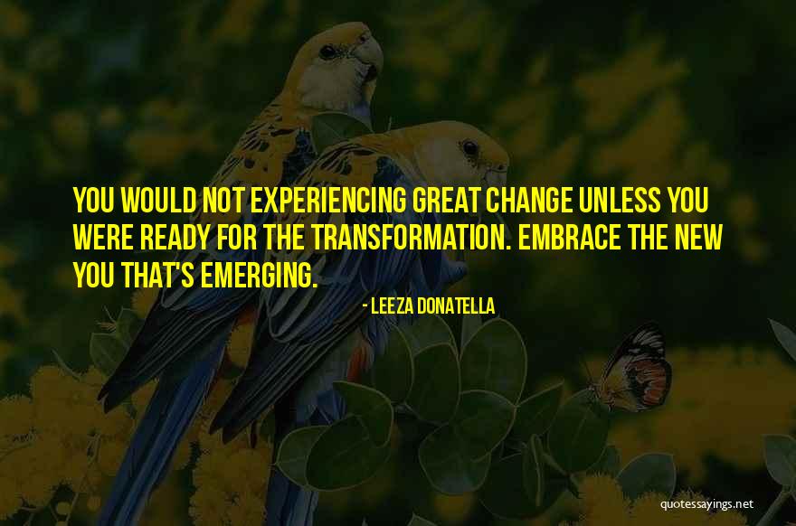 Experiencing New Things Quotes By Leeza Donatella