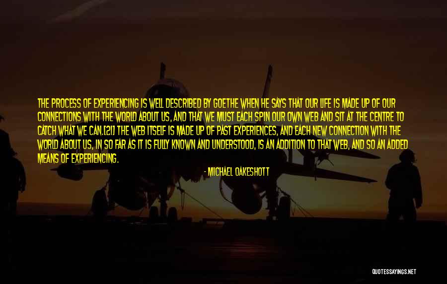 Experiencing New Things Quotes By Michael Oakeshott Experiencing New Things Quotes By Michael Oakeshott
