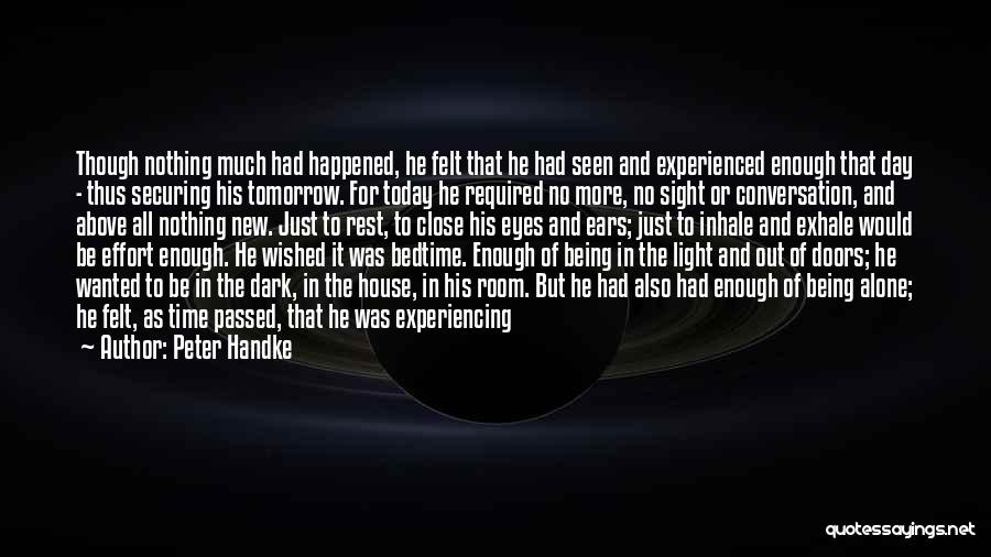 Experiencing New Things Quotes By Peter Handke