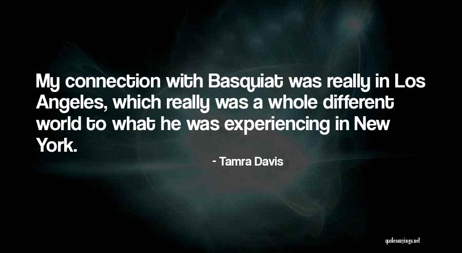 Experiencing New Things Quotes By Tamra Davis