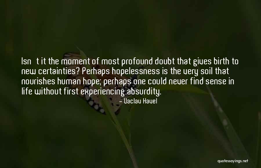Experiencing New Things Quotes By Vaclav Havel Experiencing New Things Quotes By Vaclav Havel