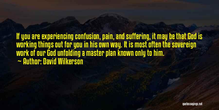 Experiencing Pain Quotes By David Wilkerson