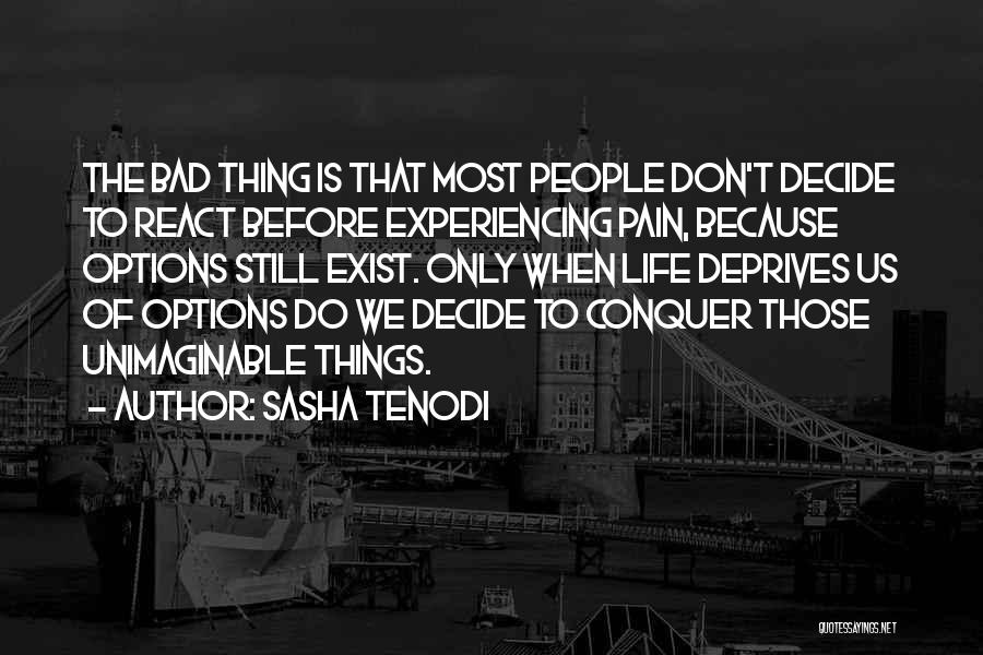 Experiencing Pain Quotes By Sasha Tenodi