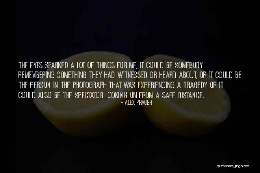 Experiencing Something Quotes By Alex Prager Experiencing Something Quotes By Alex Prager
