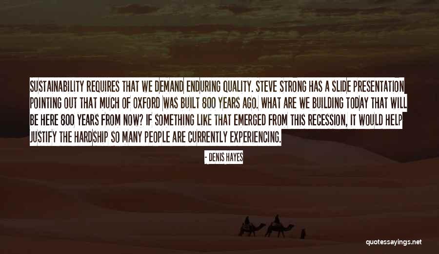 Experiencing Something Quotes By Denis Hayes Experiencing Something Quotes By Denis Hayes