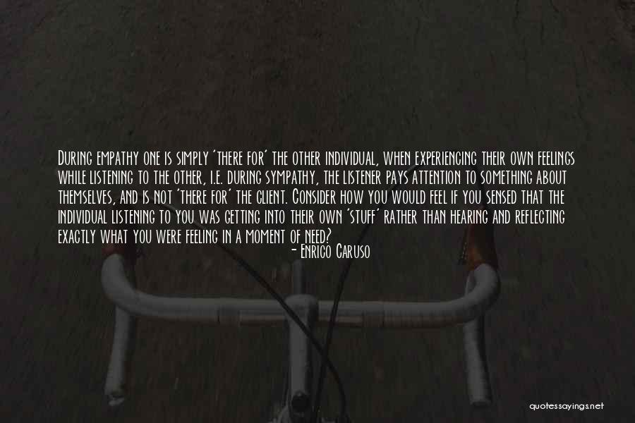 Experiencing Something Quotes By Enrico Caruso Experiencing Something Quotes By Enrico Caruso
