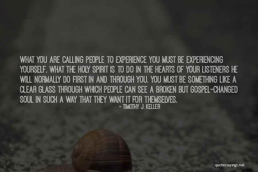 Experiencing Something Quotes By Timothy J. Keller Experiencing Something Quotes By Timothy J. Keller