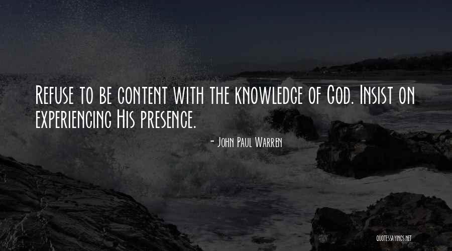 Experiencing The Presence Of God Quotes By John Paul Warren Experiencing The Presence Of God Quotes By John Paul Warren