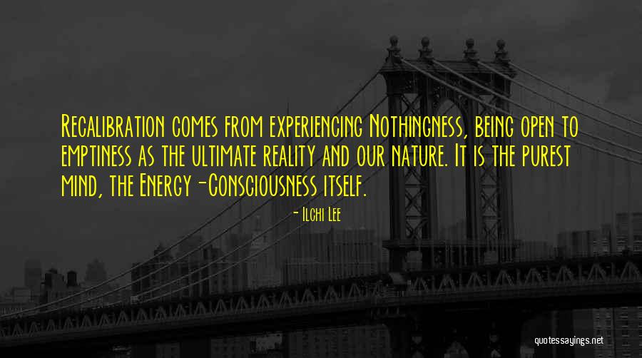 Experiencing The Self Quotes By Ilchi Lee Experiencing The Self Quotes By Ilchi Lee