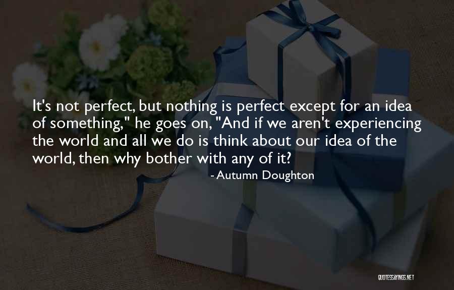 Experiencing The World Quotes By Autumn Doughton