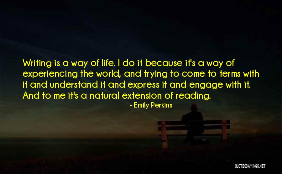 Experiencing The World Quotes By Emily Perkins