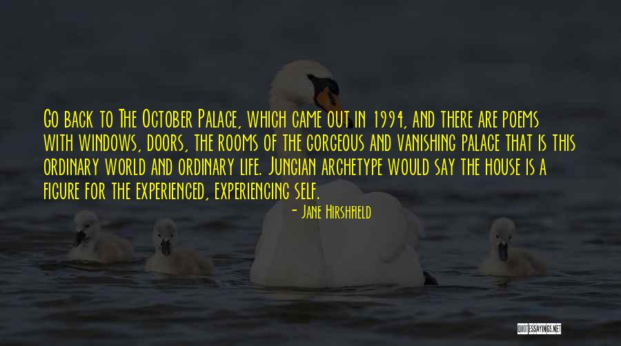 Experiencing The World Quotes By Jane Hirshfield