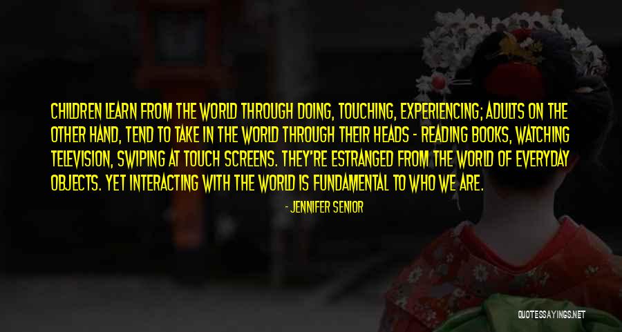 Experiencing The World Quotes By Jennifer Senior