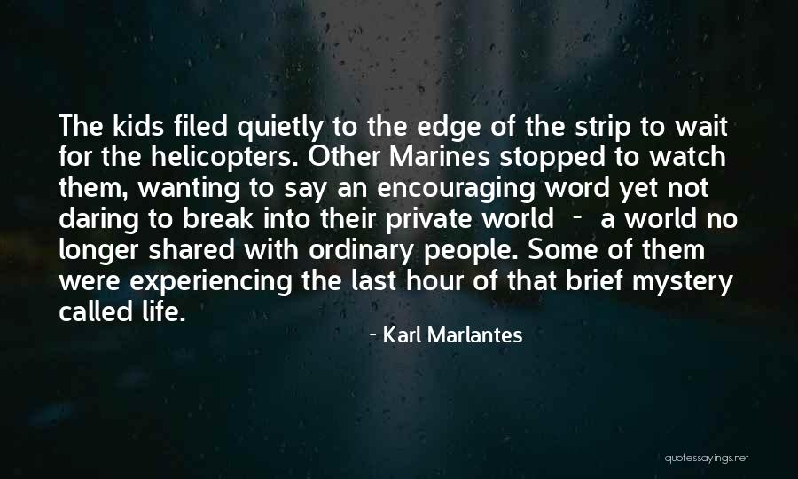 Experiencing The World Quotes By Karl Marlantes