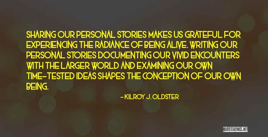 Experiencing The World Quotes By Kilroy J. Oldster