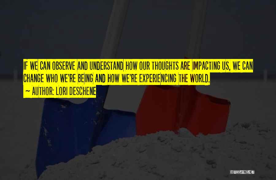 Experiencing The World Quotes By Lori Deschene