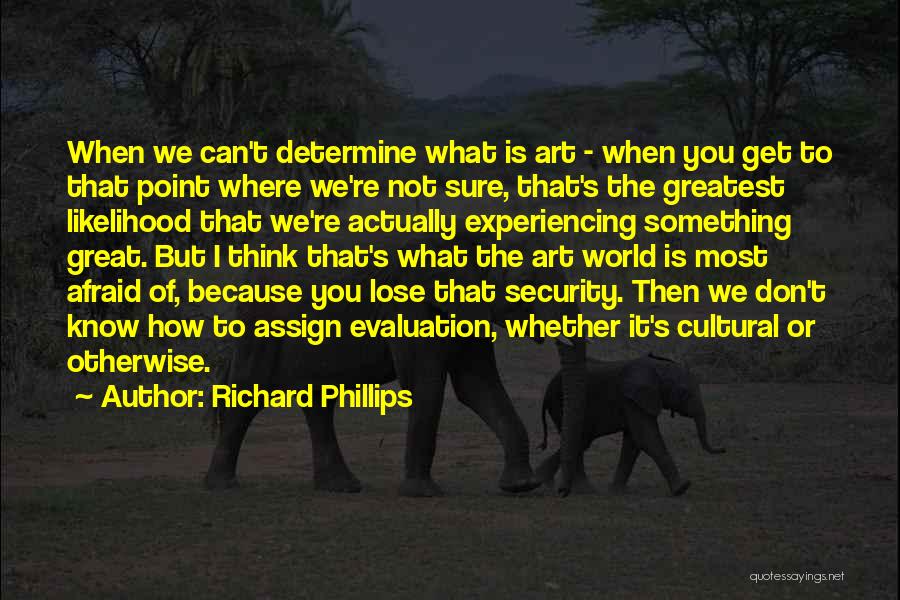 Experiencing The World Quotes By Richard Phillips