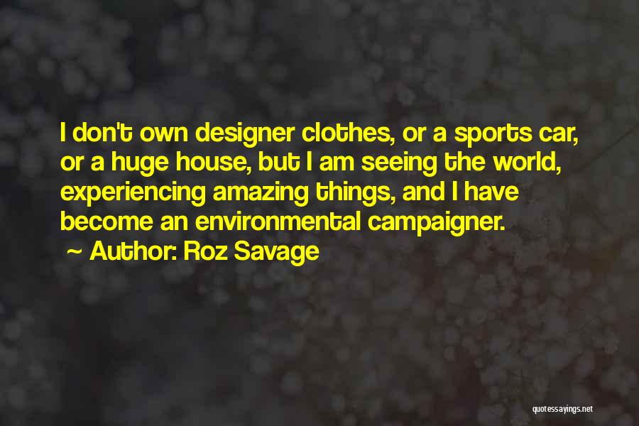 Experiencing The World Quotes By Roz Savage