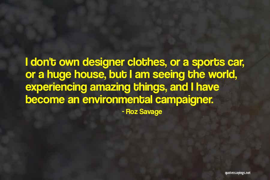 Experiencing The World Quotes By Roz Savage