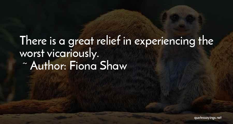 Experiencing Things For Yourself Quotes By Fiona Shaw