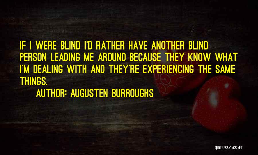 Experiencing Things Quotes By Augusten Burroughs