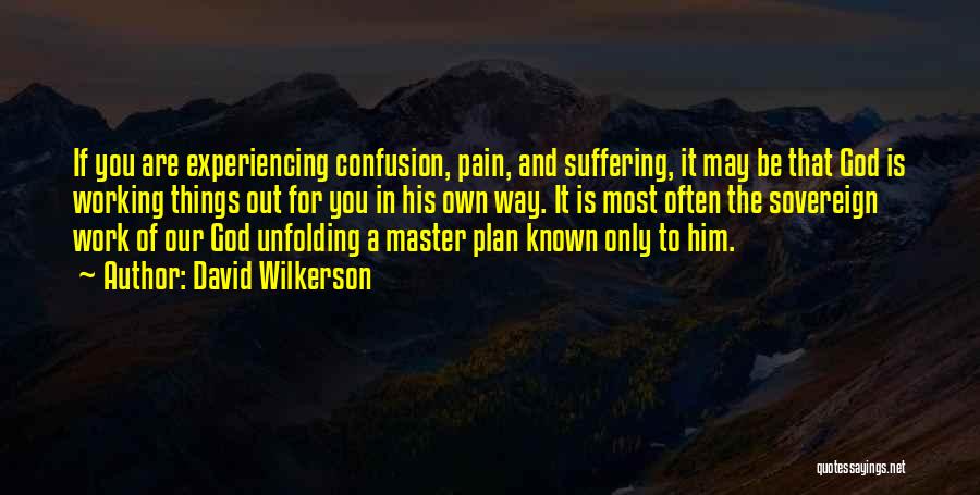 Experiencing Things Quotes By David Wilkerson