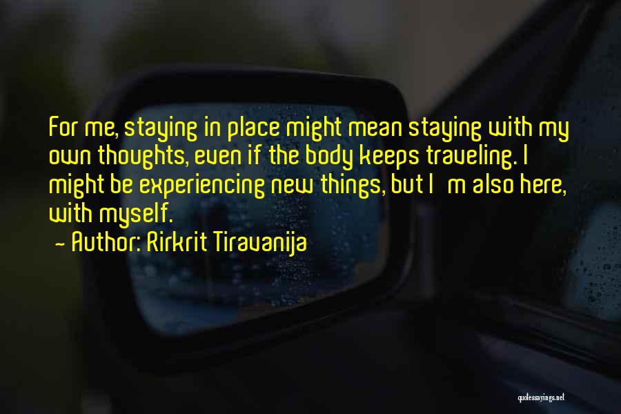 Experiencing Things Quotes By Rirkrit Tiravanija