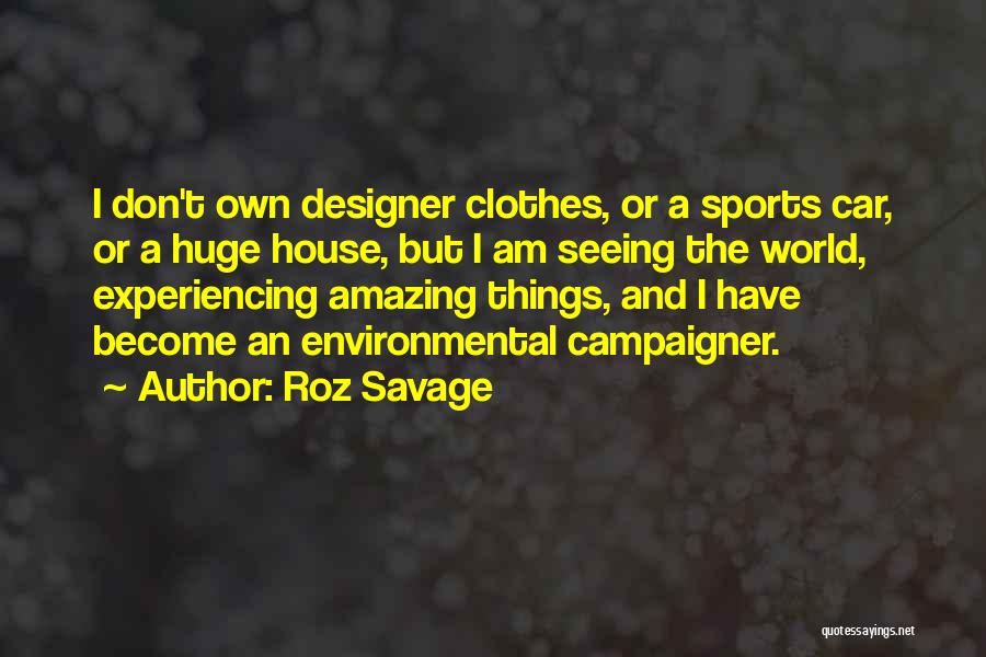 Experiencing Things Quotes By Roz Savage