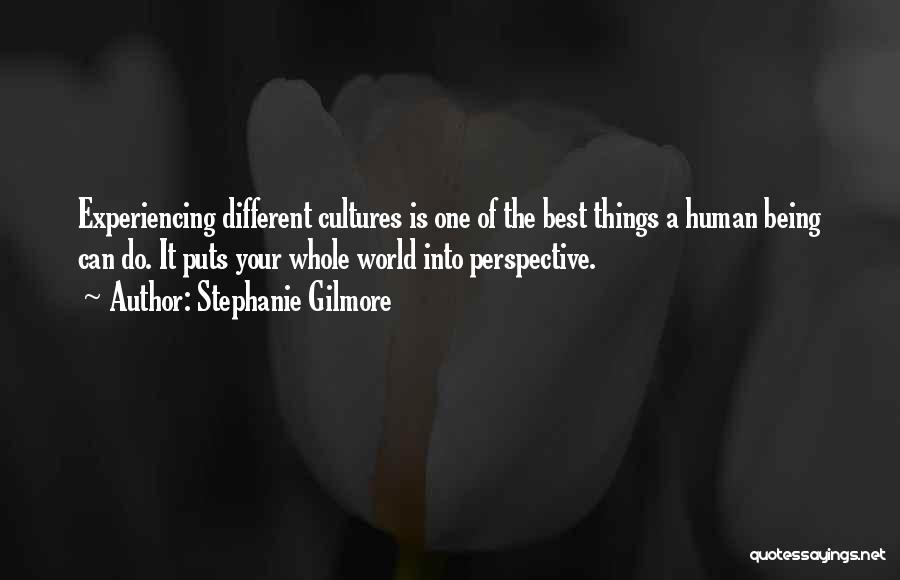 Experiencing Things Quotes By Stephanie Gilmore