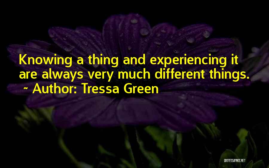 Experiencing Things Quotes By Tressa Green