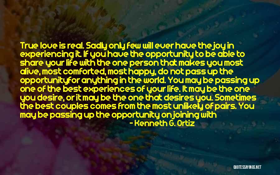 Experiencing True Love Quotes By Kenneth G. Ortiz Experiencing True Love Quotes By Kenneth G. Ortiz