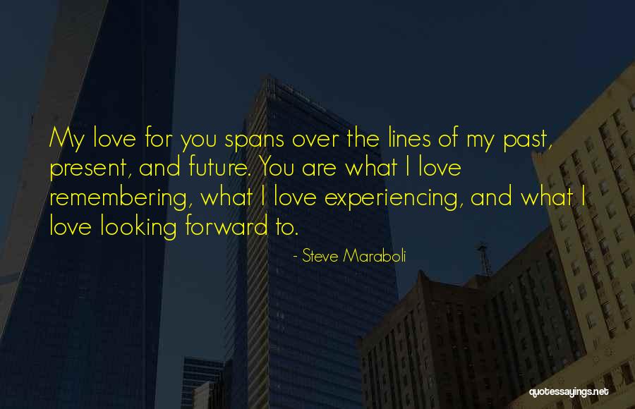 Experiencing True Love Quotes By Steve Maraboli